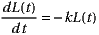 dL(t)
  dt = - kL(t)
